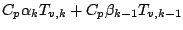 $\displaystyle C_{p} \alpha_k T_{v,k} + C_{p} \beta_{k-1} T_{v,k-1}$