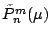 $\tilde{P}_n^m(\mu)$