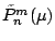 $\tilde{P}^m_n(\mu)$