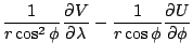 $\displaystyle \frac{1}{r \cos^2 \phi} \DP{V}{\lambda}
- \frac{1}{r \cos \phi} \DP{U}{\phi}$