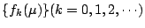 $ \{ f_k(\mu) \}(k=0,1,2,\cdots) $