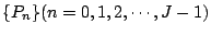 $\{ P_n \}(n=0,1,2,\cdots,J-1) $