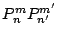 $ P_n^m P_{n'}^{m'} $