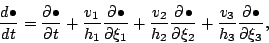 \begin{displaymath}
\DD{\bullet}{t}
= \DP{\bullet}{t}
+ \frac{v_1}{h_1} \DP{...
...2} \DP{\bullet}{\xi_2}
+ \frac{v_3}{h_3} \DP{\bullet}{\xi_3},
\end{displaymath}