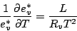 \begin{displaymath}
\frac{1}{e^*_v} \DP{e^*_v}{T} = \frac{L}{R_v T^2}
\end{displaymath}