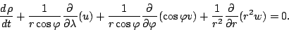 \begin{displaymath}
\DD{\rho}{t}
+ \frac{1}{r \cos \varphi} \DP{}{\lambda} ( ...
...i} ( \cos \varphi v)
+ \frac{1}{r^2} \DP{}{r} ( r^2 w )
= 0.
\end{displaymath}