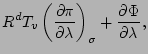 $\displaystyle R^d T_v \DP[][\sigma]{\pi}{\lambda} + \DP{\Phi}{\lambda},$