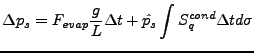 $\displaystyle \Delta p_s = F_{evap} \frac{g}{L} \Delta t + \hat{p_s} \int S^{cond}_{q} \Delta t d \sigma$