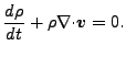 $\displaystyle \DD{\rho}{t} + \rho \Ddiv \Dvect{v} = 0.$