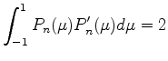 $\displaystyle \int_{-1}^1 P_n(\mu) P_n'(\mu) d \mu = 2$