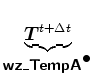 $\displaystyle \underbrace{\Dvect{T}^{t+\Delta t}}_{ \mbox{{\cmssbx wz\_TempA}}^{\mbox{$\bullet$}} }$