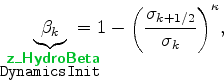 \begin{align*}\begin{split}\underbrace{\beta_k}_{\!\!\!\!\!\!\!\!\!\!\!\!\!\!\!\...
...( \frac{ \sigma_{k+1/2} } { \sigma_k } \biggl)^{\kappa}, \end{split}\end{align*}