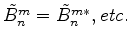 $ \tilde{B}_n^m = \tilde{B}_n^{m*}, {\it etc.}$