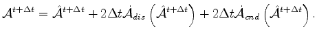 $\displaystyle {\cal A}^{t+\Delta t} = \hat{\cal A}^{t+\Delta t} + 2 \Delta t \d...
...ight) + 2 \Delta t \dot{\cal A}_{cnd}\left( \hat{\cal A}^{t+\Delta t} \right) .$