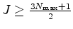 $ J \ge \frac{3N_{{\rm max}}+1}{2}$