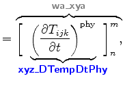 $\displaystyle = \overbrace{ \biggl[ \!\! \underbrace{ \biggl( \DP{T_{ijk}}{t} \...
...tPhy}}} } \!\! \biggr]^{m}_{n}, }^{ \mbox{{\cmssbx\textcolor{Gray}{wa\_xya}}} }$