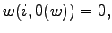 $\displaystyle w(i,0(w)) = 0,$