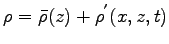 $\displaystyle \rho = \bar{\rho}(z) + \rho^{'}(x,z,t)$