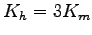 $K_{h} = 3 K_{m}$