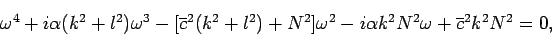 \begin{displaymath}
\omega ^{4} + i\alpha (k^{2}+l^{2})\omega ^{3} -
[\overli...
...}
- i\alpha k^{2}N^{2}\omega + \overline{c}^{2}k^{2}N^{2}=0,
\end{displaymath}