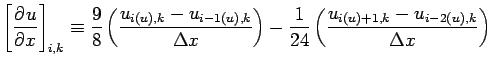 $\displaystyle \left[\DP{u}{x} \right]_{i,k}
\equiv \frac{9}{8}\left(\frac{u_{i(...
...ight) -
\frac{1}{24}\left(\frac{u_{i(u)+1, k} - u_{i-2(u), k}}{\Delta x}\right)$