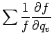 $\displaystyle \sum \Dinv{f}\DP{f}{q_{v}}$