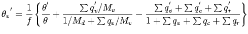 $\displaystyle {\theta_{v}}^{'}
= \Dinv{f}
\left\{
\frac{\theta^{'}}{\theta}
+ \...
...q_{c}^{'} + \sum q_{r}^{'}}
{1 + \sum q_{v} + \sum q_{c} + \sum q_{r}}
\right\}$