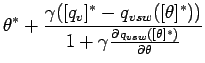 $\displaystyle \theta^{*} +
\frac
{ \gamma ( [q_{v}]^{*} - q_{vsw}([\theta]^{*})) }
{ 1 + \gamma \DP{q_{vsw}([\theta]^{*})}{\theta} }$