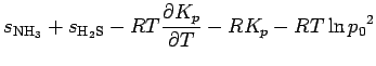 $\displaystyle s_{\rm NH_3} + s_{\rm H_2S} - RT \DP{K_{p}}{T} - R K_{p}
- RT \ln {p_{0}}^{2}$