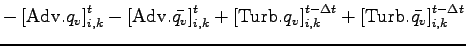 $\displaystyle - \left[ {\rm Adv}.q_{v} \right]_{i,k}^{t}
- \left[ {\rm Adv}.\ba...
...,k}^{t - \Delta t}
+ \left[ {\rm Turb}.\bar{q_{v}} \right]_{i,k}^{t - \Delta t}$