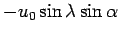 $\displaystyle - u_{0}\sin \lambda \sin \alpha$