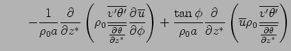 $\displaystyle \qquad
 - \Dinv{\rho_0 a} \DP{}{z^*}
 \left( \rho_0 
 \frac{\over...
...u} \rho_0 
 \frac{\overline{v'\theta'}}
 {\overline{\DP{\theta}{z^*}}}
 \right)$