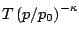 $\displaystyle T \left( p/p_{0} \right)^{- \kappa}$