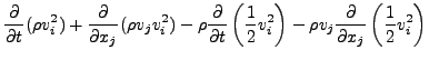 $\displaystyle \DP{}{t} ( \rho v_i^2 )
+ \DP{}{x_j} ( \rho v_j v_i^2 )
- \rho \D...
...frac{1}{2} v_i^2 \right)
- \rho v_j \DP{}{x_j} \left( \frac{1}{2} v_i^2 \right)$