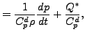 $\displaystyle = \frac{1}{C_p^d \rho} \DD{p}{t} + \frac{Q^*}{C_p^d},$