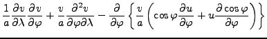 $\displaystyle \frac{1}{a} \DP{v}{\lambda} \DP{v}{\varphi} + \frac{v}{a} \DP{{}^...
...t( \cos \varphi \DP{u}{\varphi} + u \DP{\cos \varphi}{\varphi} \right) \right\}$