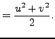 $\displaystyle = \frac{u^2 + v^2}{2}.$