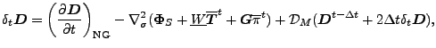 $\displaystyle \delta_{t} \Dvect{D} = \left( \DP{\Dvect{D}}{t} \right)_{\rm NG} ...
...} ) + {\cal D}_M ( \Dvect{D}^{t-\Delta t} + 2 \Delta t \delta_{t} \Dvect{D} ) ,$