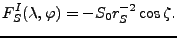 $\displaystyle F_S^I (\lambda, \varphi)= - S_0 r_S^{-2} \cos \zeta .$