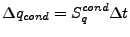 $\displaystyle \Delta q_{cond}
= S^{cond}_{q} \Delta t$