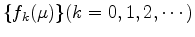 $ \{ f_k(\mu) \}(k=0,1,2,\cdots) $