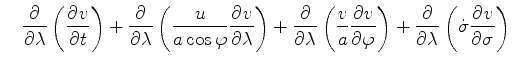 $\displaystyle \quad \DP{}{\lambda} \left( \DP{v}{t} \right) + \DP{}{\lambda} \l...
...v}{\varphi} \right) + \DP{}{\lambda} \left( \dot{\sigma} \DP{v}{\sigma} \right)$