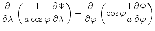 $\displaystyle \DP{}{\lambda} \left( \frac{1}{a \cos \varphi} \DP{\Phi}{\lambda}...
...ht) + \DP{}{\varphi} \left( \cos \varphi \frac{1}{a} \DP{\Phi}{\varphi} \right)$