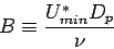 \begin{displaymath}
B \equiv \frac{U^*_{min} D_p}{\nu}
\end{displaymath}