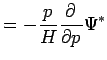 $\displaystyle = -\frac{p}{H}\DP{}{p}\Psi^*$